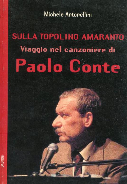 Sulla Topolino amaranto. Viaggio nel Canzoniere di Paolo Conte - copertina