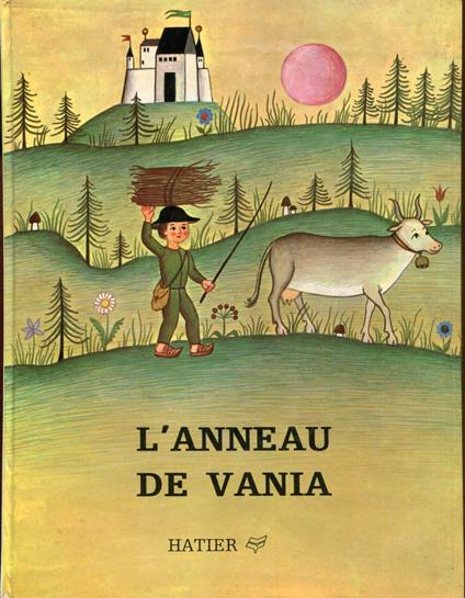 L' Anneau de Vania. Traduit et adapté du slovène par Zlata Cognard et Moka. Illustré par Marlenka Stupica - copertina