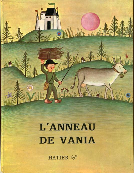 L' Anneau de Vania. Traduit et adapté du slovène par Zlata Cognard et Moka. Illustré par Marlenka Stupica - copertina