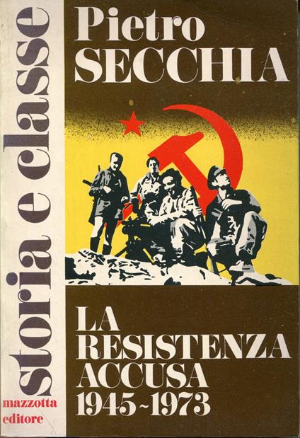 La Resistenza accusa 1945 - 1973 - Pietro Secchia - copertina