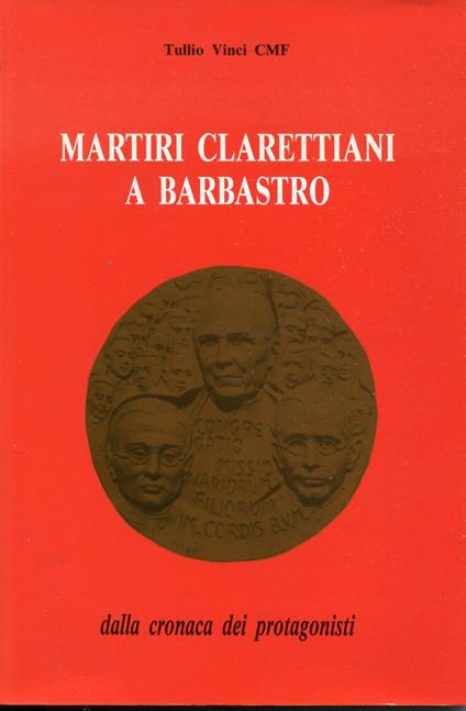 Martiri clarettiani a Barbastro : dalla cronaca dei protagonisti - copertina