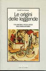 Le origini delle leggende. Una ricerca sulle leggi dell'immaginario