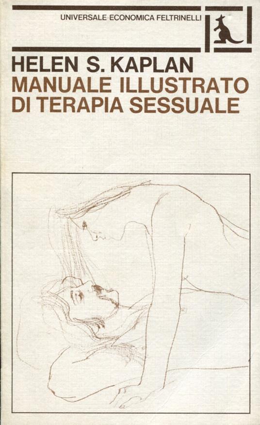 Manuale illustrato di terapia sessuale. Con 39 illustrazioni di David Passalacqua - Helen S. Kaplan - copertina