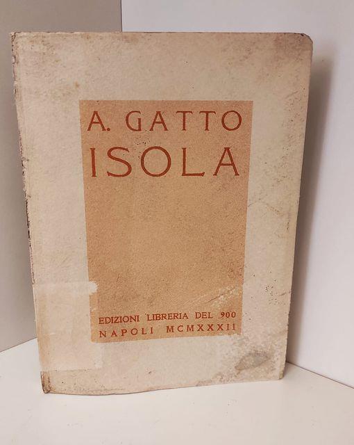 Isola, Rist. anastatica dell'edizione: Napoli, Edizioni Libreria del 900, 1932