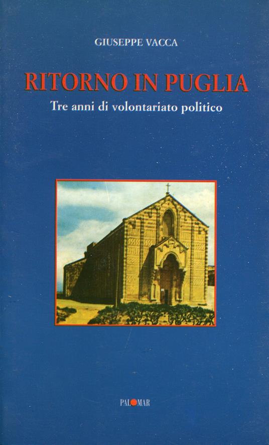 Ritorno in Puglia : tre anni di volontariato politico - Giuseppe Vacca - copertina