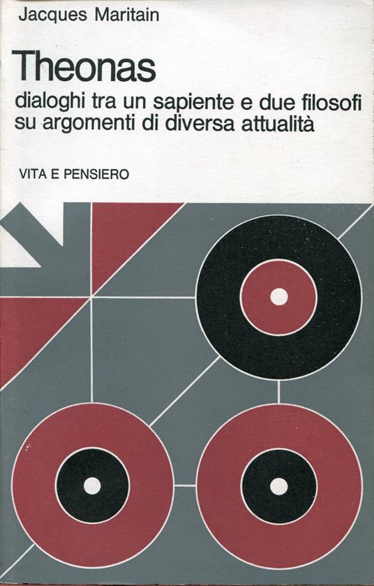 Theonas. Dialoghi tra un sapiente e due filosofi su argomenti di diversa attualità - Jacques Maritain - copertina
