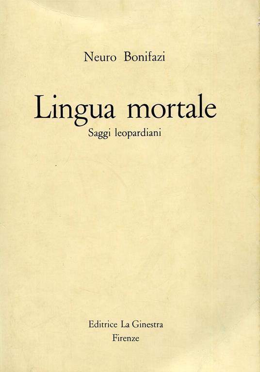 Lingua mortale. Saggi Leopardiani - Neuro Bonifazi - copertina