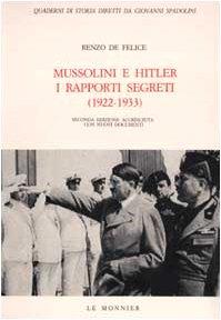Mussolini e Hitler. I rapporti segreti (1922-1933) - Renzo De Felice - copertina
