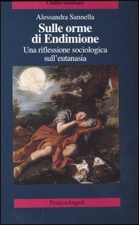 Sulle orme di Endimione. Una riflessione sociologica sull'eutanasia - copertina