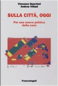 Sulla città, oggi. Per una nuova politica della casa - copertina