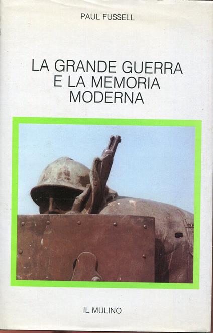 La grande guerra e la memoria moderna - Paul Fussell - copertina