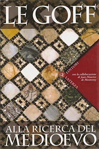 Alla ricerca del Medioevo - Jacques Le Goff - copertina