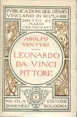 Leonardo da Vinci pittore, Ripresa facsimile dell'ed.: Bologna : Zanichelli, 1920