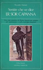 Sentite che ve dice er sor Capanna : la tragica vita dell'ultimo cantastorie romano rivissuta attraverso il magico revival dei suoi stornelli