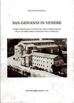 San Giovanni in Venere. Storia, cronologia, letteratura, arte e bibliografia della celebre abbazia benedettina in Abruzzo