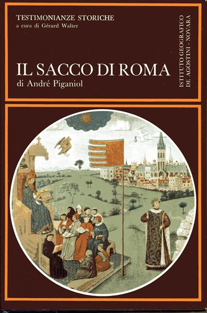 Il sacco di Roma. Quadro generale. Traduzione di Rosanna Pelà - André Piganiol - copertina