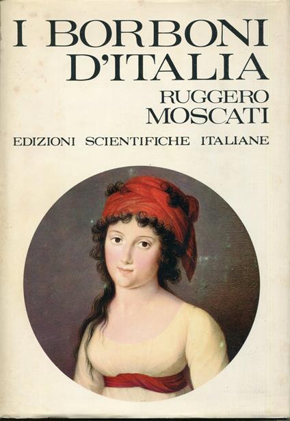I Borboni d'Italia - Ruggero Moscati - copertina