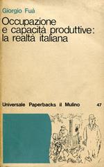 Occupazione e capacità produttive : la realtà italiana