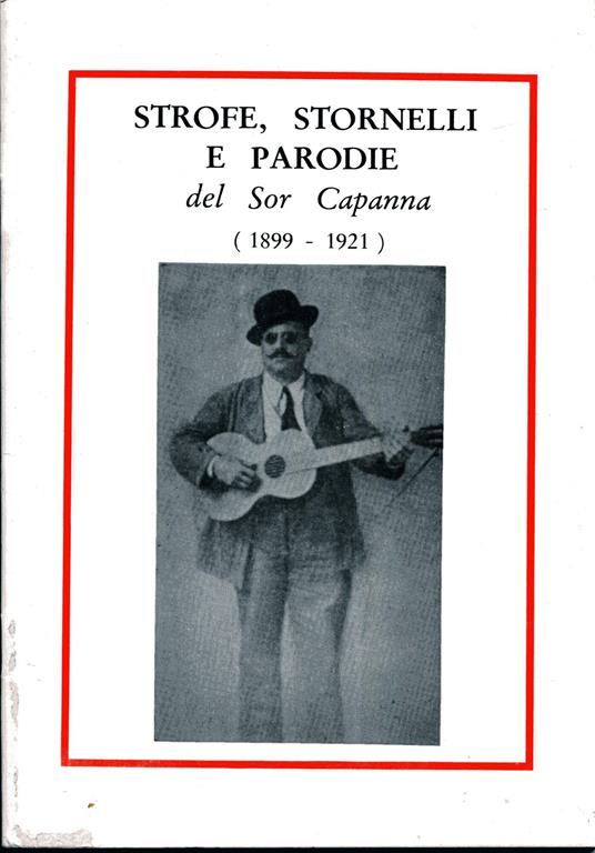 STROFE STORNELLI E PARODIE del Sor Capanna 1899-1921 - Sor Capanna - copertina