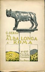 Da Alba Longa a Roma : inizio dell'incivilimento in Italia, ovvero Liguri e Siculi : primi che in Italia e nelle isole posero in sedi stabili le comunitÃ  e determinarono le forme fisiche del territorio : ricerche storico-archeologiche