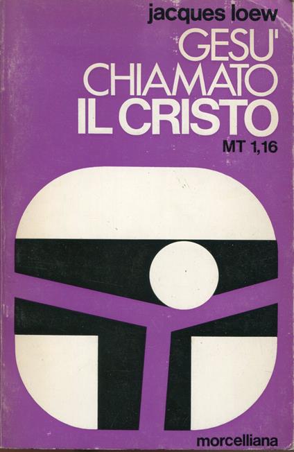 Gesu chiamato il Cristo : (Mt. 1,16) - Jacques Loew - copertina