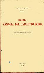 Donna Zanobia del Carretto Doria. La prima turista di Loano. Segue: Relatione dell'infermità et morte dell'eccell.ma signora donna Zanobia Doria principessa di Melfi nella quale si tratta ancora d'alcune cose toccanti la sua vita, di P. Arnolfini