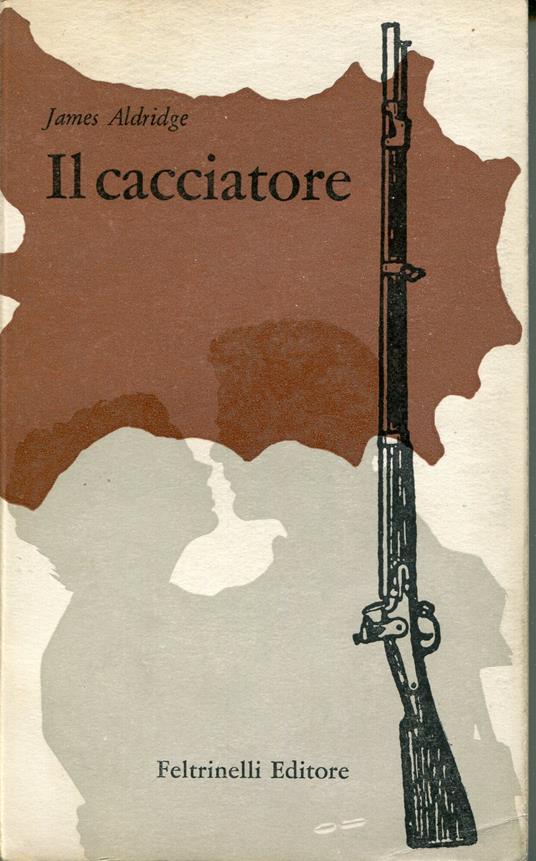 Il cacciatore : romanzo - James Aldridge - copertina