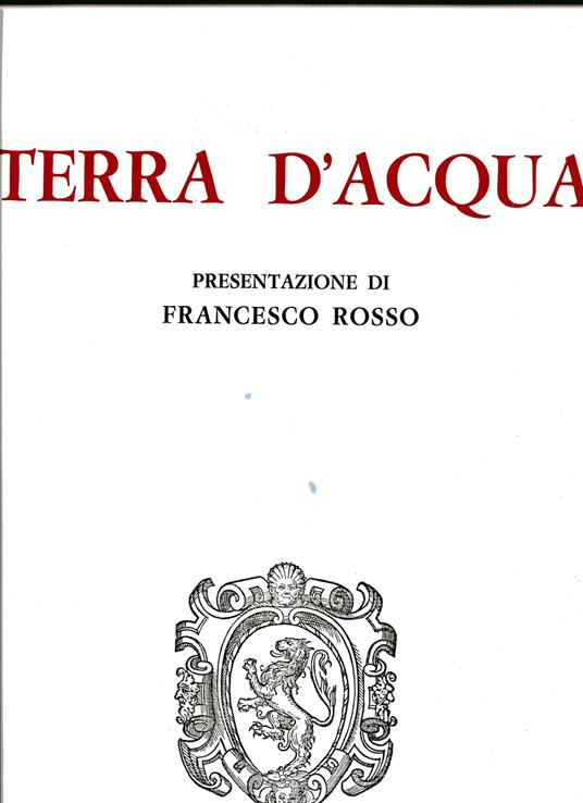 Terra d'acqua. Presentazione di Francesco Rosso - Giorgio Sambonet - copertina