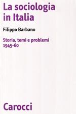 La sociologia in Italia. Storia, temi e problemi (1945-60)