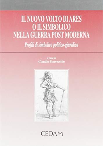 Il nuovo volto di Ares o il simbolico nella guerra post moderna. Profili di simbolica politico-giuridica - copertina