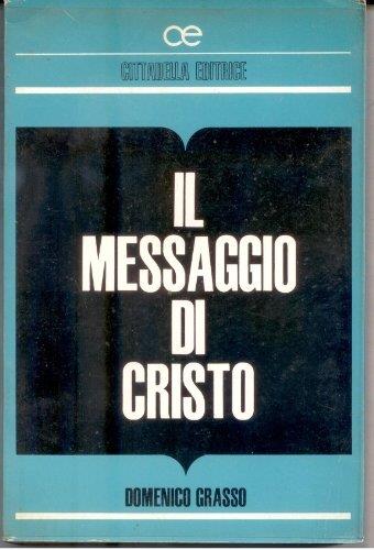 Il messaggio di Cristo : sintesi di teologia nella prospettiva della storia della salvezza - Domenico Grasso - copertina