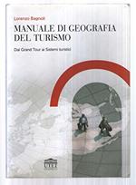Manuale di geografia del turismo. Dal Grand Tour ai sistemi turistici