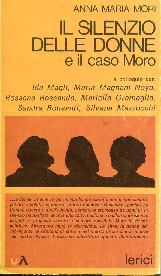 Il silenzio delle donne e il caso Moro : a colloquio con Ida Magli ... [et al.] - Anna M. Mori - copertina