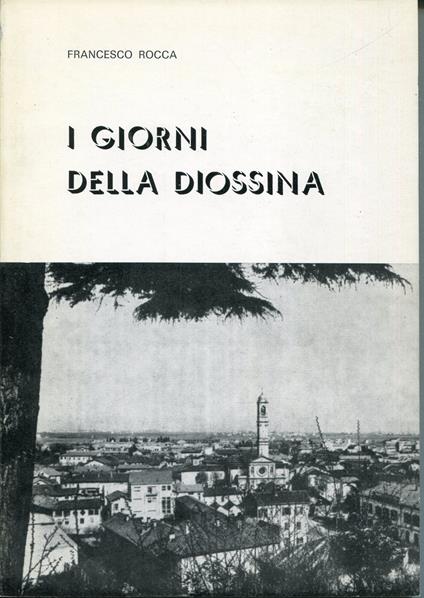 I giorni della diossina, a cura del centro studi A. Grandi - copertina
