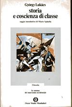 Storia e coscienza di classe. Saggio introduttivo di Mario Spinella. La summa del marxismo occidentale