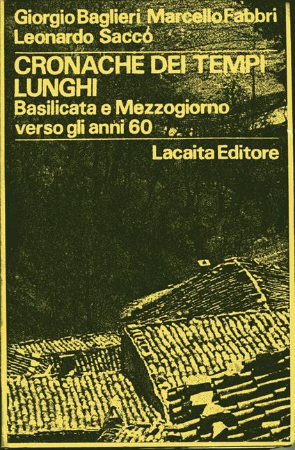 Cronache dei Tempi Lunghi: Basilicata e Mezzogiorno verso gli anni 60 - copertina