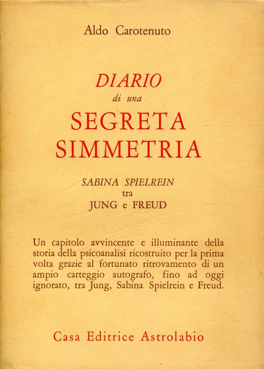 Diario di una segreta simmetria : Sabina Spielrein tra Jung e Freud - Aldo Carotenuto - copertina
