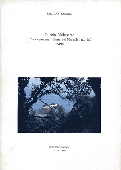 Curzio Malaparte. «Casa come me» Punta del Masullo, tel. 160 Capri - copertina