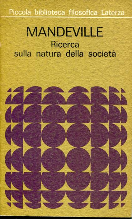 Ricerca sulla natura della società con il Saggio sulla carità e sulle scuole di carità - Bernard Mandeville - copertina