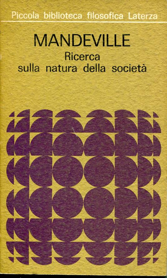 Ricerca sulla natura della società con il Saggio sulla carità e sulle scuole di carità - Bernard Mandeville - copertina
