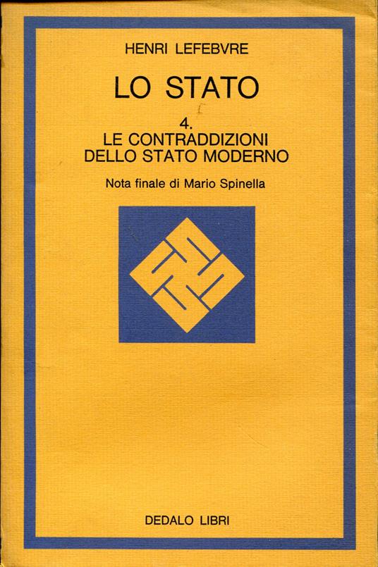 Lo stato 4: Le contraddizioni dello Stato moderno : la dialettica e/dello Stato - Henri Lefebvre - copertina