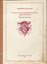 Archivio Salviati: documenti sui beni immobiliari dei Salviati: palazzi, ville, feudi, piante del territori. Catalogo della Mostra tenuta a Pisa nel 1987
