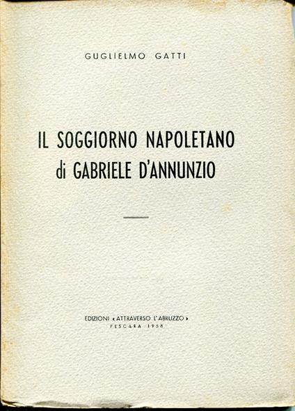 Il soggiorno napoletano di Gabriele D'Annunzio - Guglielmo Gatti - copertina