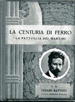 La centuria di ferro. La pattuglia dei martiri n. 56, Cesare Battisti