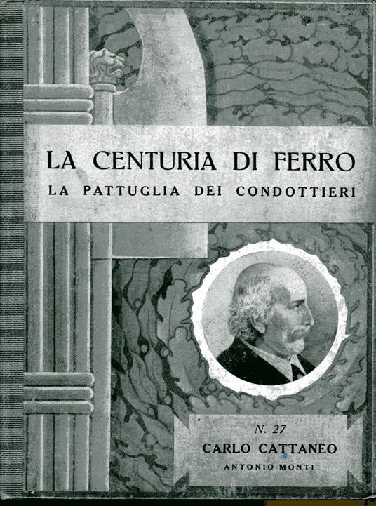 La centuria di ferro. La pattuglia dei condottieri n. 27, Carlo Cattaneo - Antonio Monti - copertina