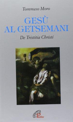 Gesù al Getsemani. De Tristitia Christi - Tommaso Moro - copertina