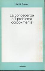 La conoscenza e il problema corpo-mente