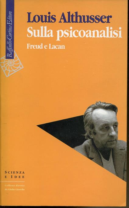Sulla psicoanalisi : Freud e Lacan - Louis Althusser - copertina