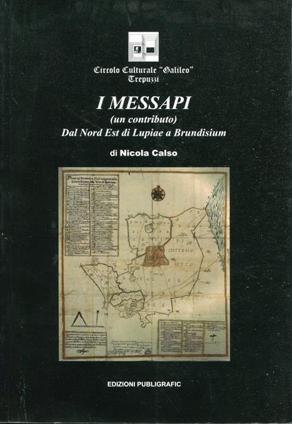 I Messapi : (un contributo) dal Nord-Est di Lupiae a Brundisium - copertina