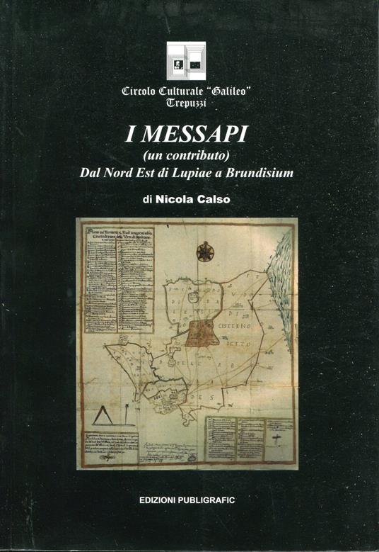 I Messapi : (un contributo) dal Nord-Est di Lupiae a Brundisium - copertina
